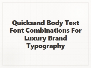 Elegant Quicksand Body Text Font Pairings